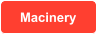 Macinery