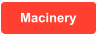 Macinery